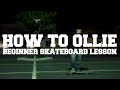 Skateboard Lessons - How to Ollie