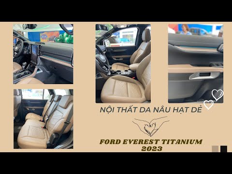 NỘI THẤT DA MÀU HẠT DẺ TRÊN FORD EVEREST TITANIUM 2023 - CÁ NHÂN HÓA THEO SỞ THÍCH MÀU NỘI THẤT