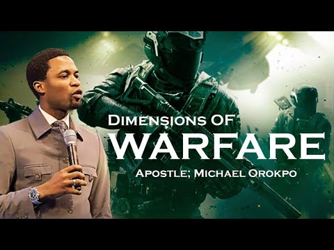 DIMENSIONS OF WARFARE | APOSTLE MICHAEL OROKPO