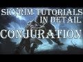 Skyrim Tutorials: Conjuration in Detail