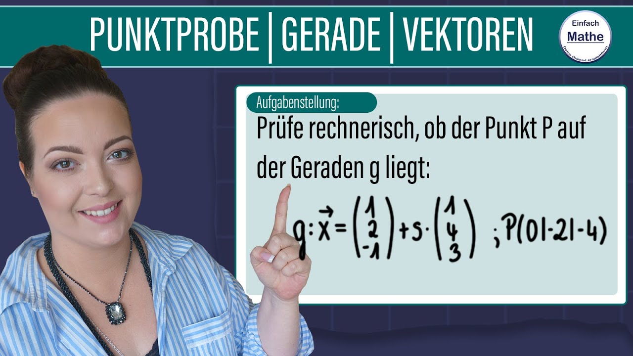 Pru00fcfen, ob ein Punkt auf einer Geraden liegt | Punktprobe mit Vektoren