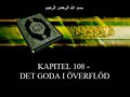 Koranen p� svenska: Kapitel 108 - Det Goda I �verfl�d [1/1]