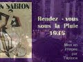 rendez-vous sous la pluie par jean sablon, 1936.
musique de johnny hess et paroles de charles trenet. et �a se pourrait bien que ce soit django reinhardt � la guitare. �a m'en a tout l'air...