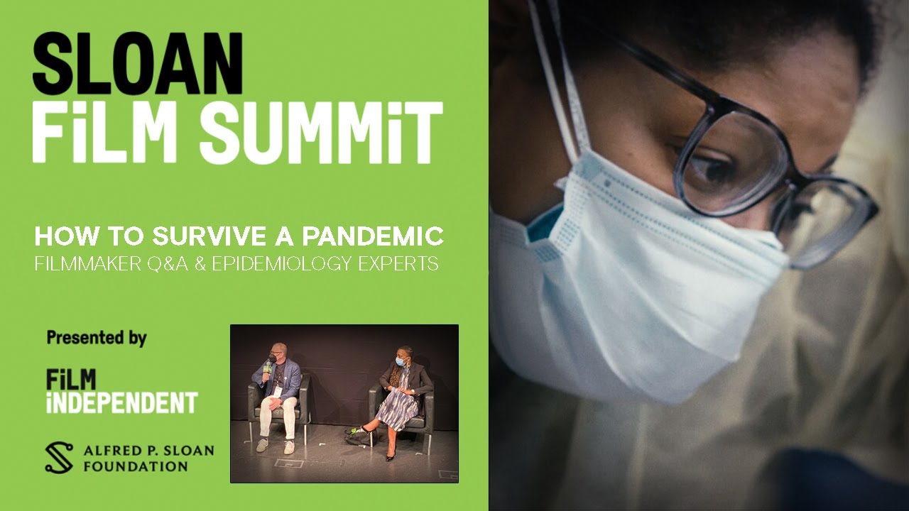 HOW TO SURVIVE A PANDEMIC - Filmmaker & Epidemiologists | Closing Night Q&A | SLOAN FiLM SUMMiT 2022