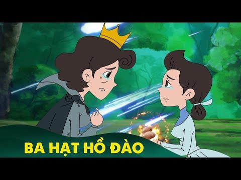 BA HẠT HỒ ĐÀO ► Chuyen Co Tich | Truyện Cổ Tích Việt Nam | Phim Hoạt Hình Hay Nhất 2019