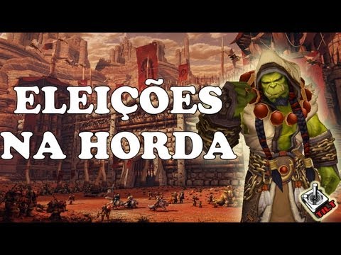 World of Warcraft - Eleições na Horda - Tilt Entretenimento