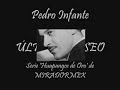 PEDRO INFANTE -Último deseo