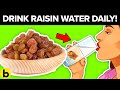 Drink Raisin Water Daily On Empty Stomach to Get These Benefits!