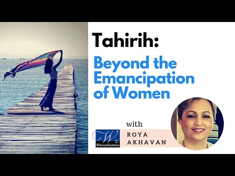 Roya Akhavan, Tahirih: Beyond Emancipation