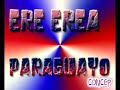 Ere Erea Paraguayo! - Paraguayo Argel Ere Erea Paraguayo! - Paraguayo Argel