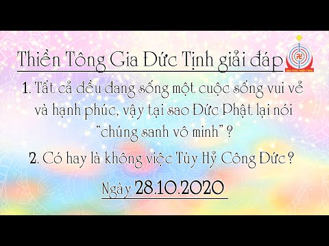 Thiền Tông Gia Đức Tịnh Giải Đáp - Ngày 28.10.2020