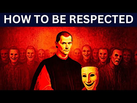 How to Be Respected - Machiavelli Psychology