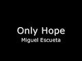 Only Hope - Miguel Escueta (your song : my only hope) cover Only Hope - Miguel Escueta (your song : my only hope) cover