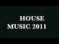 HOUSE MUSIC  SONGS  MUSIC 2011