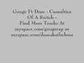 Gauge Feat.Dose - Casualtiez Of A Snitch