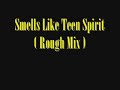 NIRVANA - Smells Like Teen Spirit ( Rough Mix )