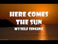Here Comes the Sun