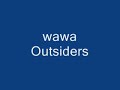 Wawa - Outsiders