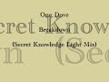 One Dove - Breakdown (Secret Knowledge Light Mix)