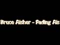 Bruce Aisher Fading