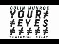 Colin Munroe Your Eyes Official Music Video and Lyrics