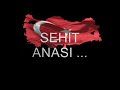 sehit anasi...