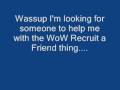 videos de Wow recruit a friend