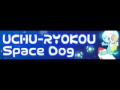 UCHU-RYOKOU 「Space Dog (pop'n cafe)」