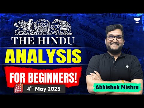 The Hindu Newspaper Analysis for Beginners | 4th May | UPSC Current Affairs Today | Abhishek Mishra