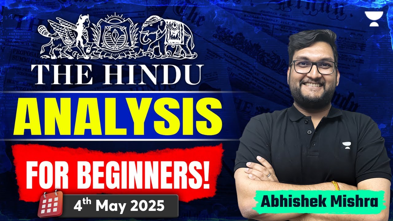 The Hindu Newspaper Analysis for Beginners | 4th May | UPSC Current Affairs Today | Abhishek Mishra