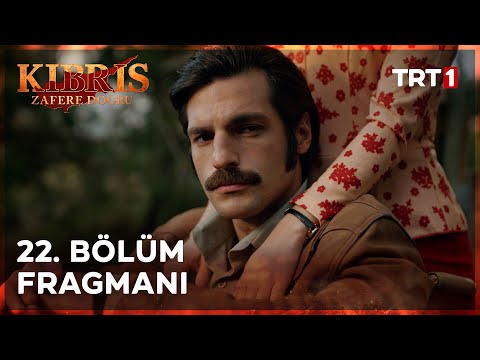 Kıbrıs Zafere Doğru 22. Bölüm Fragmanı                                                                                                                                                                                                                    