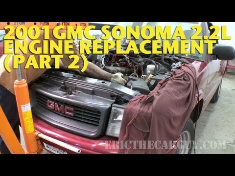 2001 GMC Sonoma 2.2L Engine Replacement (Part 2) -EricTheCarGuy