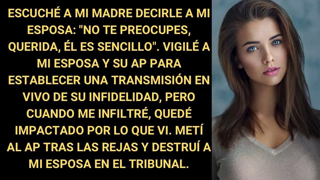 Escuché a mi madre decirle a mi esposa No te preocupes, querida, él es sencillo