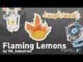 Portal 2 Custom Map - Flaming Lemons