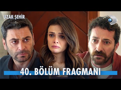 Uzak Şehir 40. Bölüm Fragmanı                                                                                                                                                                                                                             
