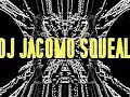 DJ JACOMO JAKUB WOJCIECHOWSKI SQUEAL