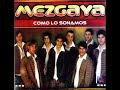 Mezgaya - Fuiste Tu (2008) Mezgaya - Fuiste Tu (2008)