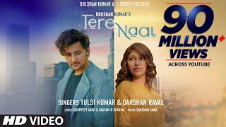 Tere Naal Video Song  Tulsi Kumar Darshan Raval  G