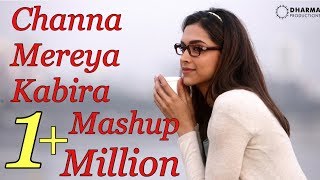 Channa Mereya & Kabira Mashup ft Deepika &