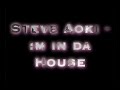 Im In Da House - Steve Aoki