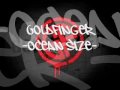 Ocean Size - Goldfinger