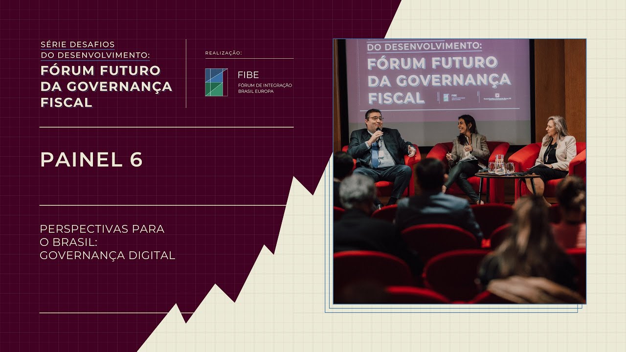 Painel 6 | Perspectivas para o Brasil: Governança Digital