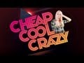 Cheap Cool Crazy with Naomi Kyle Teaser