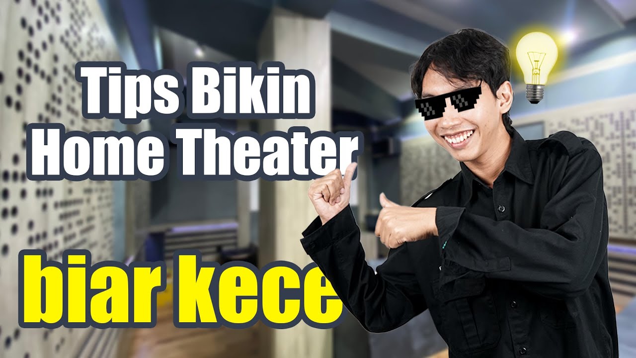 Tips Lengkap Membuat Home Theater Impian di Rumah.