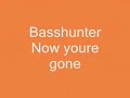 Bashunter Now Your Gone
