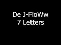 De J-FloWw - 7 Letters