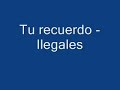 Tu recuerdo-Ilegales Tu recuerdo-Ilegales