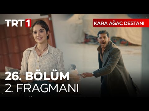 Kara Ağaç Destanı 26. Bölüm 2. Fragmanı                                                                                                                                                                                                                   