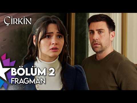 Çirkin 2. Bölüm Fragmanı                                                                                                                                                                                                                                  