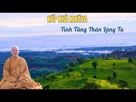 Nếp Nhà NIKAYA - Tình Tăng Thân Làng Tu